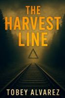THE AFTERLINE BUREAU: THE HARVEST LINE B0G3NTYTGX Book Cover
