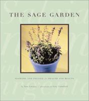 The Sage Garden: Flowers and Foliage for Health and Beauty 0811827585 Book Cover