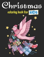 Christmas Coloring Book for Kids: The Ultimate Christmas Coloring Book for Kids, Fun Children's Christmas Gift or Present for Toddlers & Kids - 53 Beautiful Pages to Color with Santa Claus, Reindeer,  1708587764 Book Cover