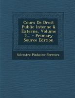 Cours De Droit Public Interne & Externe, Volume 2... 1248528026 Book Cover