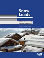 Snow Loads: Guide to the Snow Load Provisions of Asce 7-10 0784411115 Book Cover