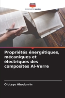 Propriétés énergétiques, mécaniques et électriques des composites Al-Verre 6205717077 Book Cover