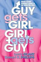 Guy Gets Girl, Girl Gets Guy: Where to Find Romance and What to Say When You Find It 0757001262 Book Cover