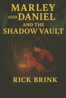 Marley and Daniel and The Shadow Vault B0FPW8267N Book Cover