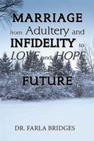 Marriage from Adultery and Infidelity to Love and Hope for the Future 1984555391 Book Cover