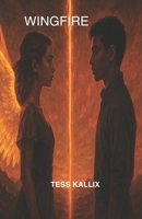 Wingfire: A Forbidden Romance. A Divided Planet. A Spark That Could Ignite a War B0F79TDQP3 Book Cover