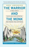 The Warrior and The Monk: A Fable About Fulfilling Your Potential And Finding True Happiness 1736726102 Book Cover