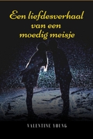Een liefdesverhaal van een moedig meisje B09M4Y48Z8 Book Cover