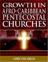 Growth in Afro-Caribbean Pentecostal Churches 1844013251 Book Cover