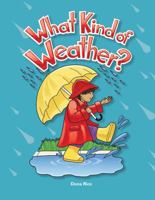 What Kind of Weather? (Weather) 1433314584 Book Cover