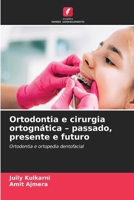 Ortodontia e cirurgia ortognática - passado, presente e futuro (Portuguese Edition) 6208550572 Book Cover