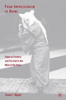From Impressionism to Anime: Japan as Fantasy and Fan Culture in the Mind of the West 1403962146 Book Cover
