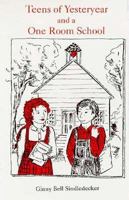 Teens of Yesteryear and a One Room School 1561674680 Book Cover