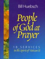 People of God at Prayer: 18 Services in the Spirit of Vatican II 1585950122 Book Cover
