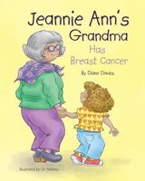 Jeannie Ann's Grandma Has Breast Cancer 164343991X Book Cover