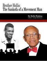 Brother Hollis: The Sankofa of a Movement Man: 0997198109 Book Cover