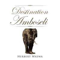 Destination Amboseli 1482825708 Book Cover