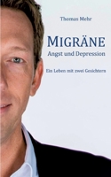 Migräne Angst und Depression: Ein Leben mit zwei Gesichtern 3743116944 Book Cover