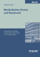 Musikalisches Drama Und Boulevard: Französische Einflüsse Auf Die Italienische Oper Im 19. Jahrhundert 3476452913 Book Cover