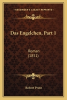 Das Engelchen, Part 1: Roman (1851) 1160360251 Book Cover