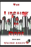 The Lipstick Is Gone 1519475373 Book Cover
