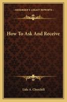 How to Ask and Receive 142532679X Book Cover