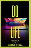 Do Life: a Sci-Fi Novella 1070197424 Book Cover