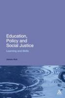 Education, Policy and Social Justice: Learning and Skills 1441166424 Book Cover