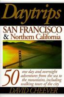 Daytrips San Francisco and Northern California: 50 One Day and Overnight Adventures (Daytrips San Francisco and Northern California, 1st ed) 0803894414 Book Cover