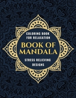 Book of Mandala: Coloring Book For Relaxation | Stress Relieving Designs B08M28RBXP Book Cover