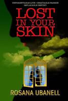 Lost in Your Skin 1499713703 Book Cover