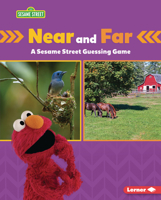 Near and Far: A Sesame Street (R) Guessing Game 1728486726 Book Cover