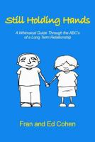 Still Holding Hands: A Whimsical Guide Through the ABC's of a Long Term Relationship 1500743607 Book Cover