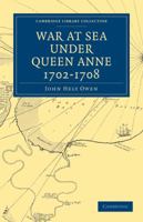 War at Sea Under Queen Anne 1702-1708 1108013384 Book Cover