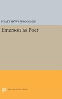 Emerson As Poet 0691618216 Book Cover