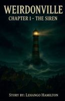 Weirdonville (Chapter 1 - The Siren) B0G45SSN41 Book Cover