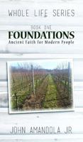 Foundations: Ancient Faith for Modern People (Whole Life) 1932854002 Book Cover