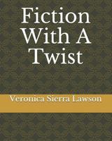 Fiction With A Twist 1795792302 Book Cover