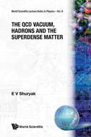 Qcd Vacuum, Hadrons and the Superdense Matter (World Scientific Lecture Notes in Physics, Vol 8) 9971978334 Book Cover