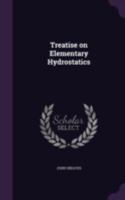Treatise on Elementary Hydrostatics 3744696537 Book Cover