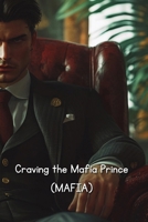 Craving the Mafia Prince (MAFIA) B0DSBBR3KX Book Cover