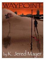Waypoint: Book One in the Convergence Trilogy 1469919508 Book Cover