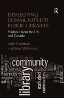 Developing Community-Led Public Libraries: Evidence from the UK and Canada 1409442063 Book Cover