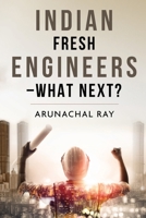 Indian Fresh Engineers – What Next? 1636402887 Book Cover