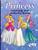 Princess Coloring And Activity Book  Ages 4-8: Making Art Time Magical 1658877624 Book Cover