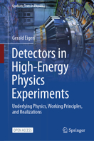Detectors in High-Energy Physics Experiments: Underlying Physics, Working Principles, and Realizations (Graduate Texts in Physics) 3031673352 Book Cover