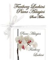Fariborz Lachini Piano Adagios 1: Sheet Music 1449995810 Book Cover