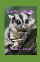 Krefft's Gliders: A Beginner's Guide to Training, Caring for, and Bonding with Your Glider B0DVJ2XBP2 Book Cover