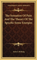 The Sensation Of Pain And The Theory Of The Specific Sense Energies 1432528629 Book Cover