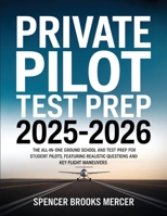Private Pilot Test Prep 2025-2026: The All-in-One Ground School and Test Prep for Student Pilots, Featuring Realistic Questions and Key Flight Maneuvers 9371238461 Book Cover